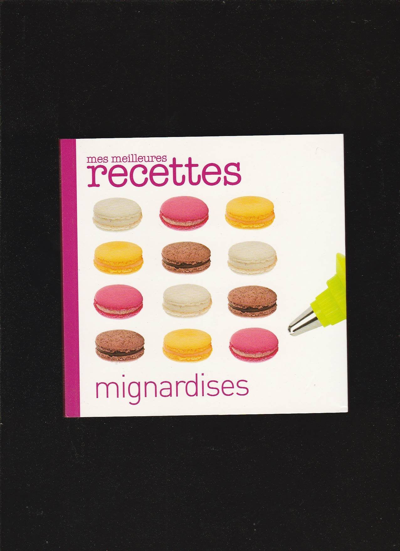 Mes meilleures recettes : Mignardises book