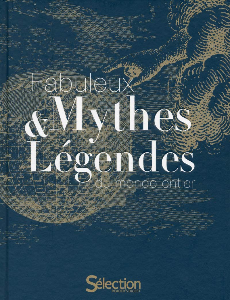 Fabuleux mythes & légendes du monde entier book