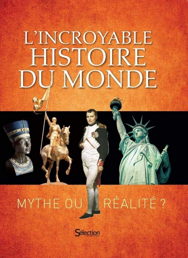 L'Incroyable Histoire du monde - Mythe ou réalité ? book