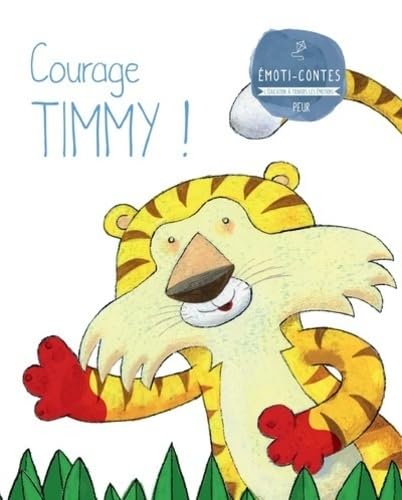 Courage Timmy ! (Les Emoti-contes : la peur) Novels & Short Stories