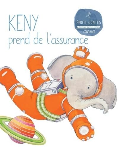 Keny prend de l'assurance (Les Emoti-contes : la confiance en soi) Novels & Short Stories