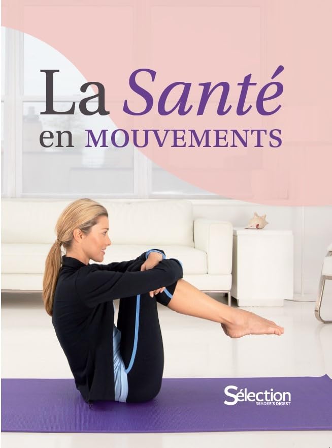 La Santé en mouvements : 200 exercices pour stimuler sa forme et vaincre les douleurs book