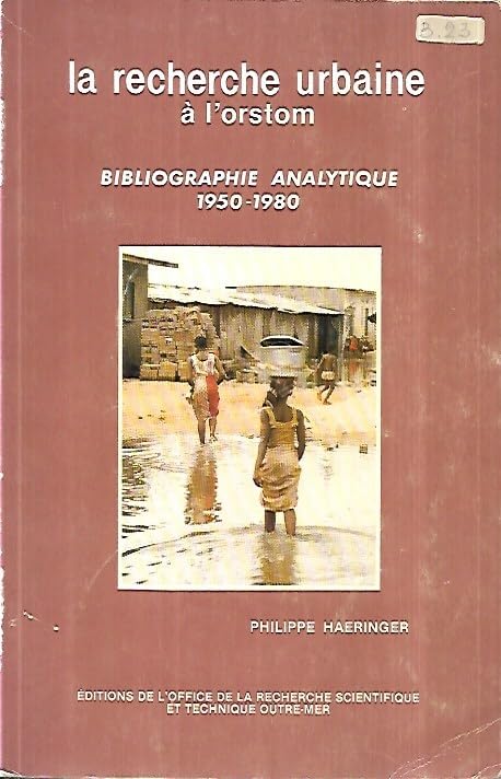 La Recherche urbaine à l'ORSTOM : bibliographie analytique 1950-1980 Books