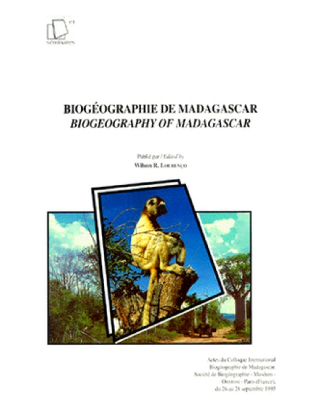Biogéographie de Madagascar. Biogeography of Madagascar : actes du Colloque international Biogéographie de Madagascar, Paris (France), 26-28 septembre 1995 book
