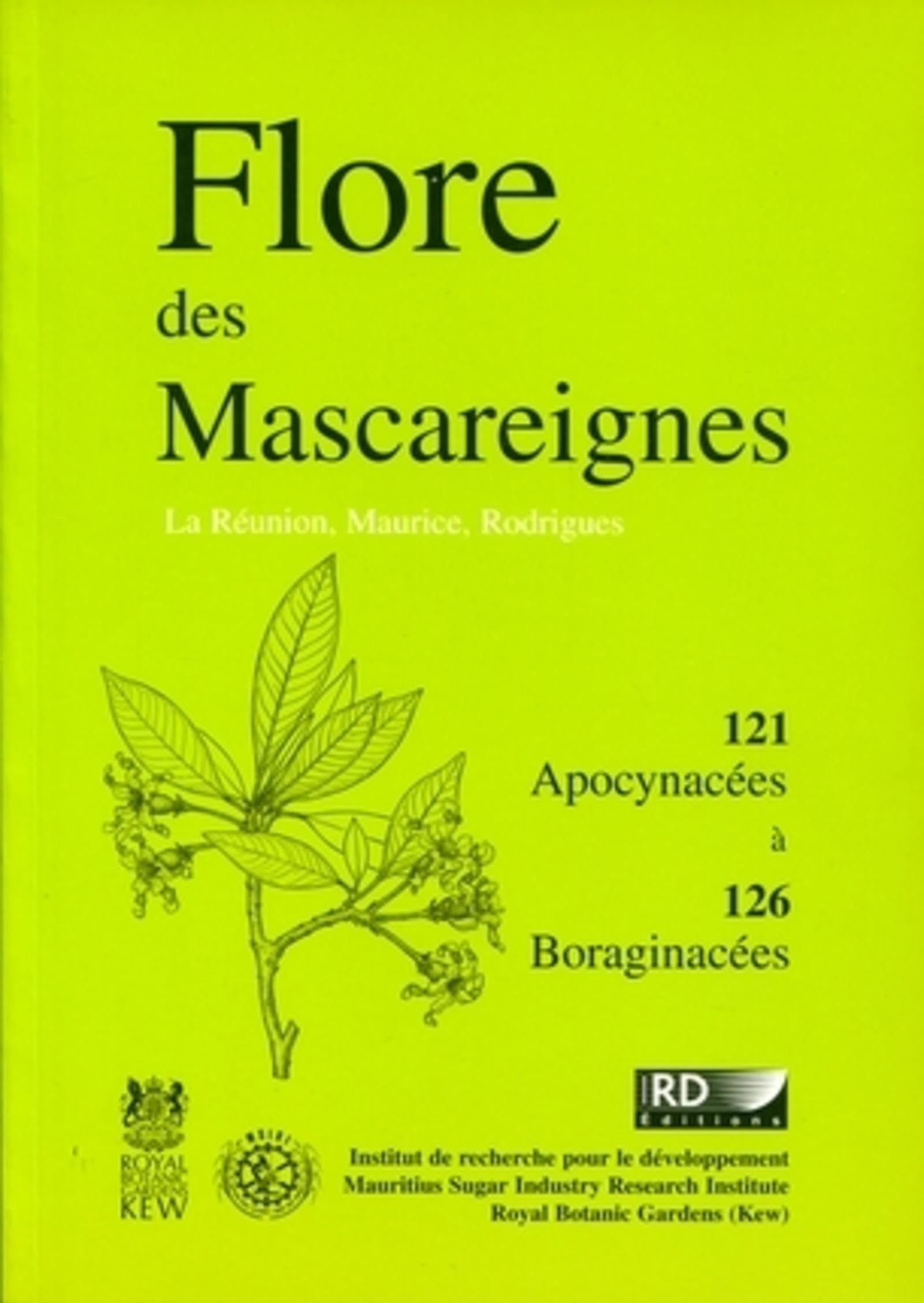 Flore des Mascareignes - 121: La Réunion. Maurice. Rodriques. 121 Apocynacées à 126 Boraginacées. Natural Sciences