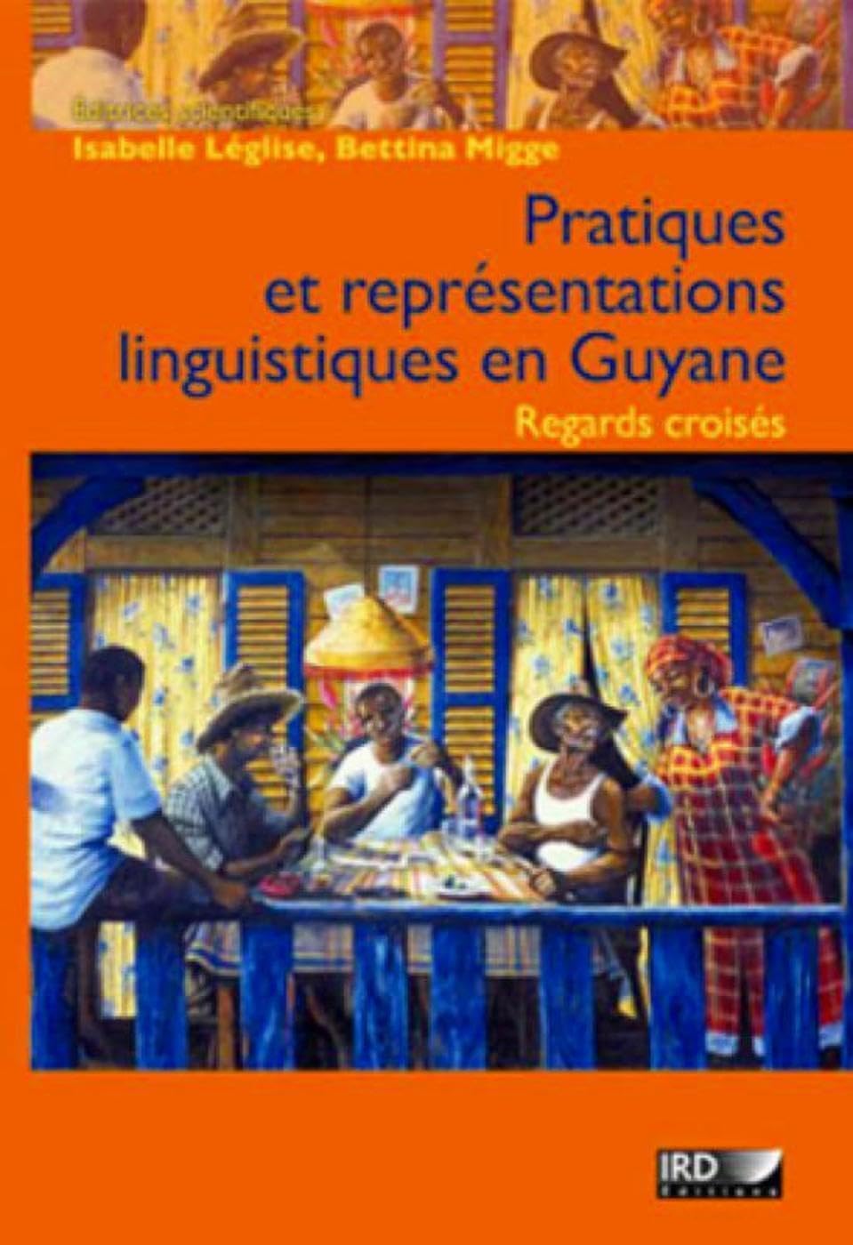 Pratiques et représentations linguistiques en Guyane: Regards croisés. book