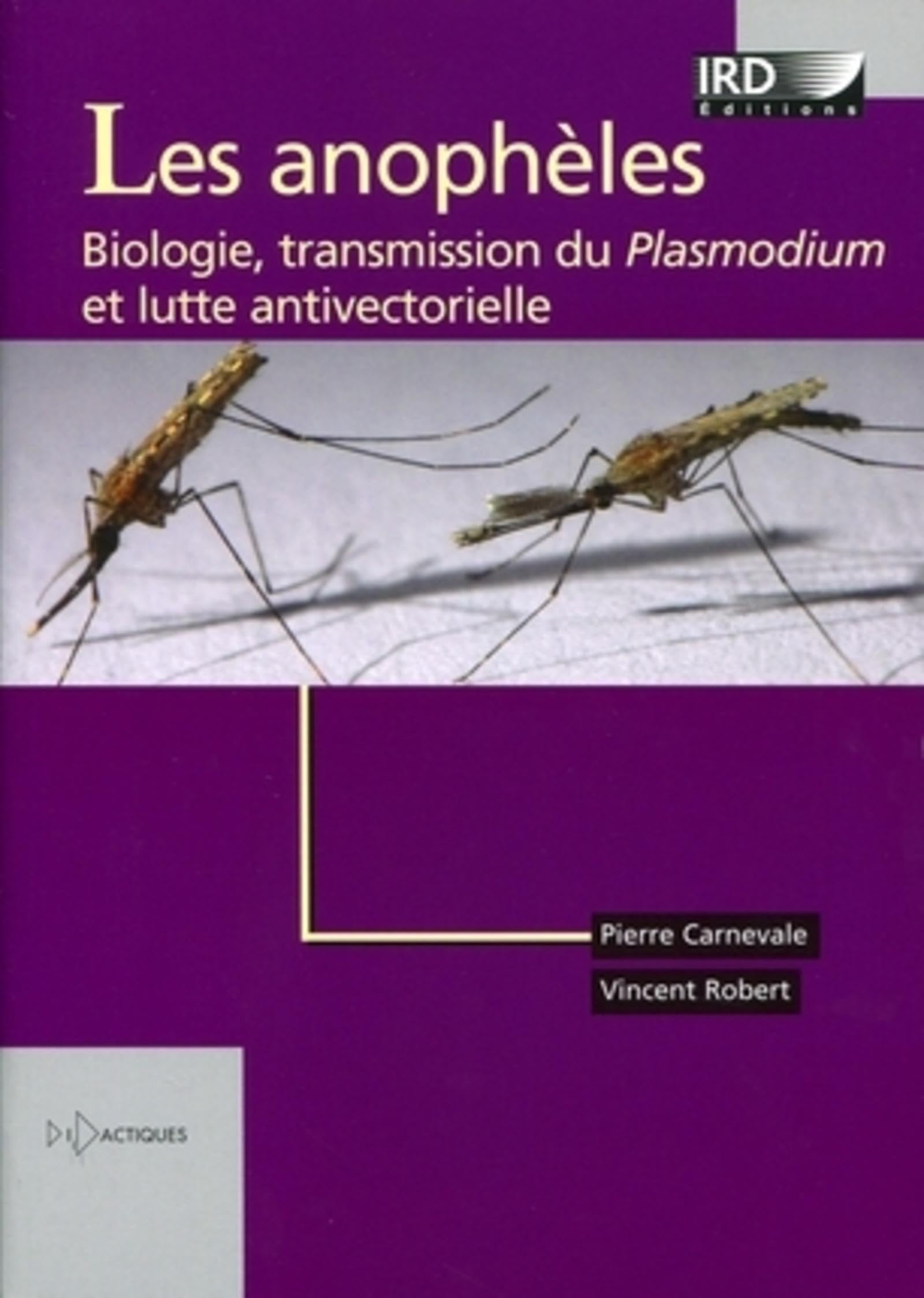 Les anophèles: Biologie, transmission du Plasmodium et lutte antivectorielle. book