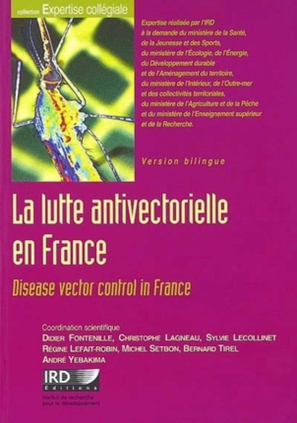 La lutte antivectorielle en France: Disease vector control in France. Version bilingue. Natural Sciences