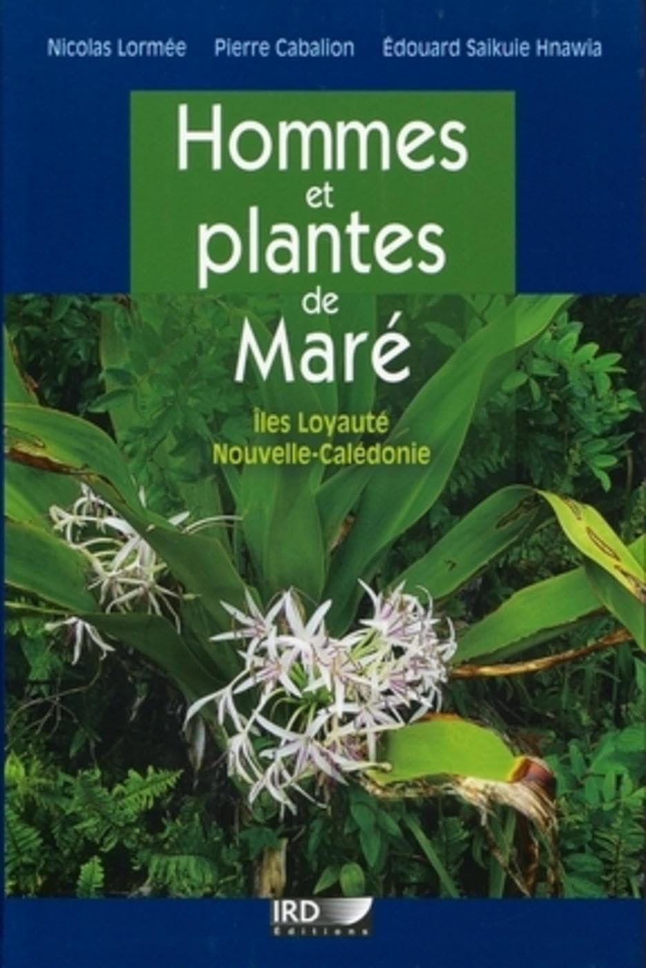 Hommes et plantes de Maré: Iles Loyauté, Nouvelle-Calédonie. Books