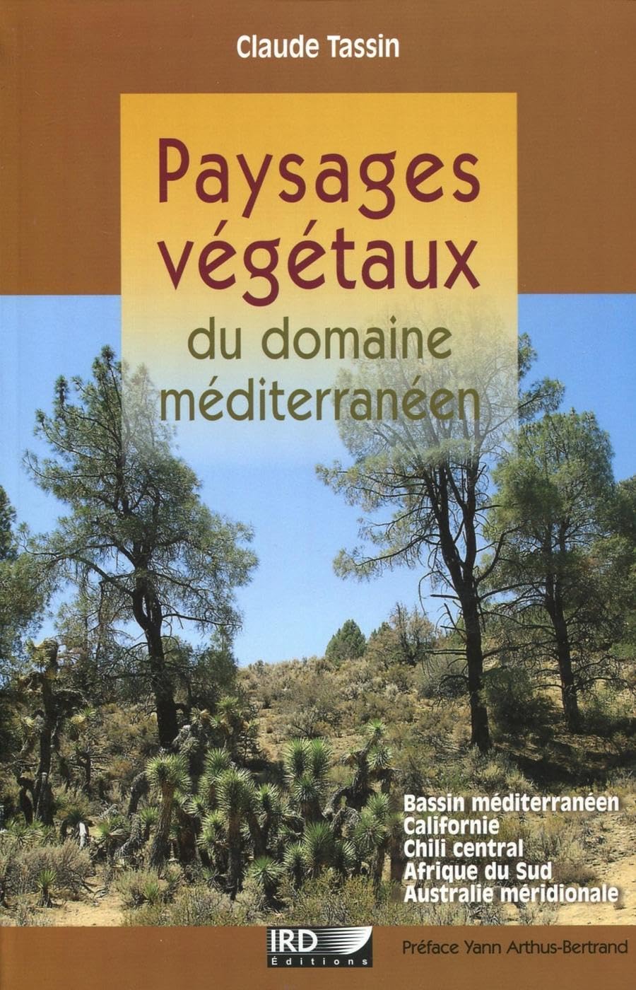 Paysages végétaux du domaine méditerranéen: Bassin méditerranéen, Californie, Chili central, Afrique du Sud, Australie méridionale. book