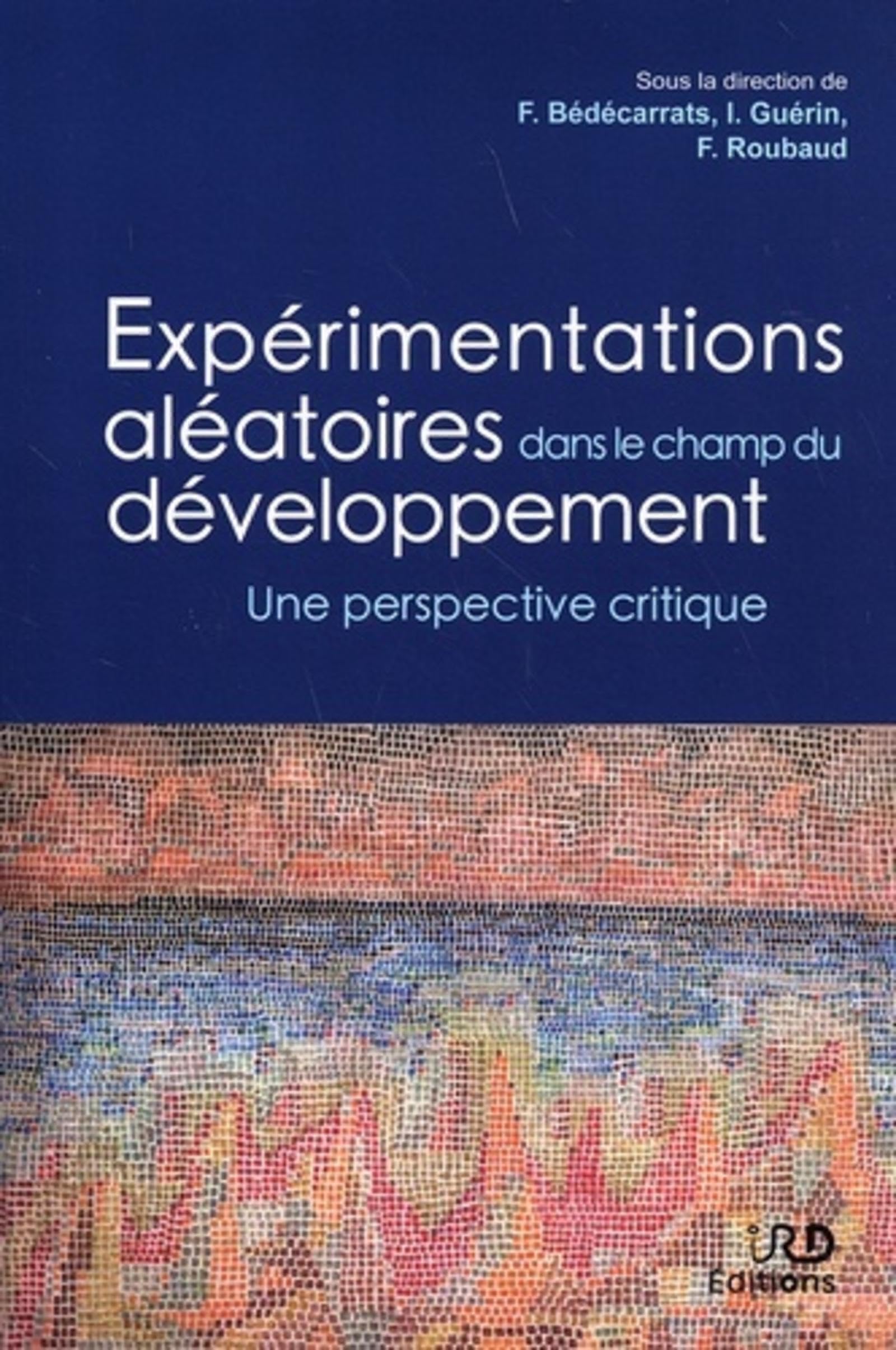 Expérimentations aléatoires dans le champ du développement: Une perspective critique book