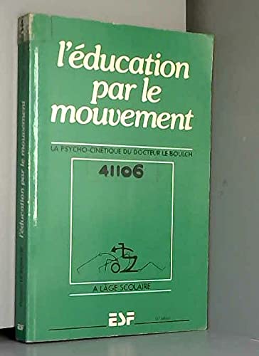 L'Éducation par le mouvement : La psychocinétique à l'âge scolaire Books