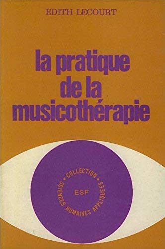 Collection des sciences humaines appliquées : La Pratique de la musicothérapie Books
