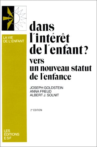 Dans l'intérêt de l'enfant ? : vers un nouveau statut de l'enfance book