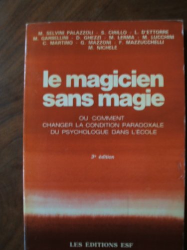 Le Magicien sans magie : ou comment changer la situation paradoxale du psychologue dans l'école Psychology