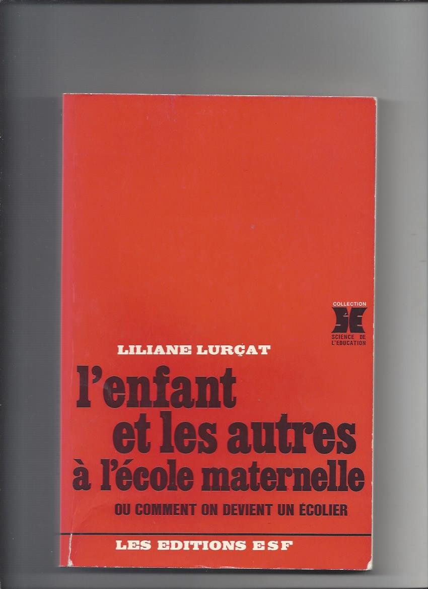 L'Enfant et les autres à l'école maternelle : ou comment on devient un écolier Books
