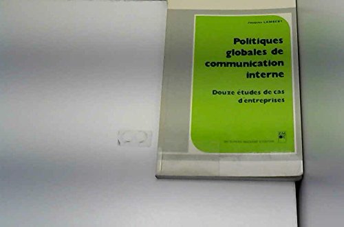 Politiques globales de communication interne : douze études de cas d'entreprises Books