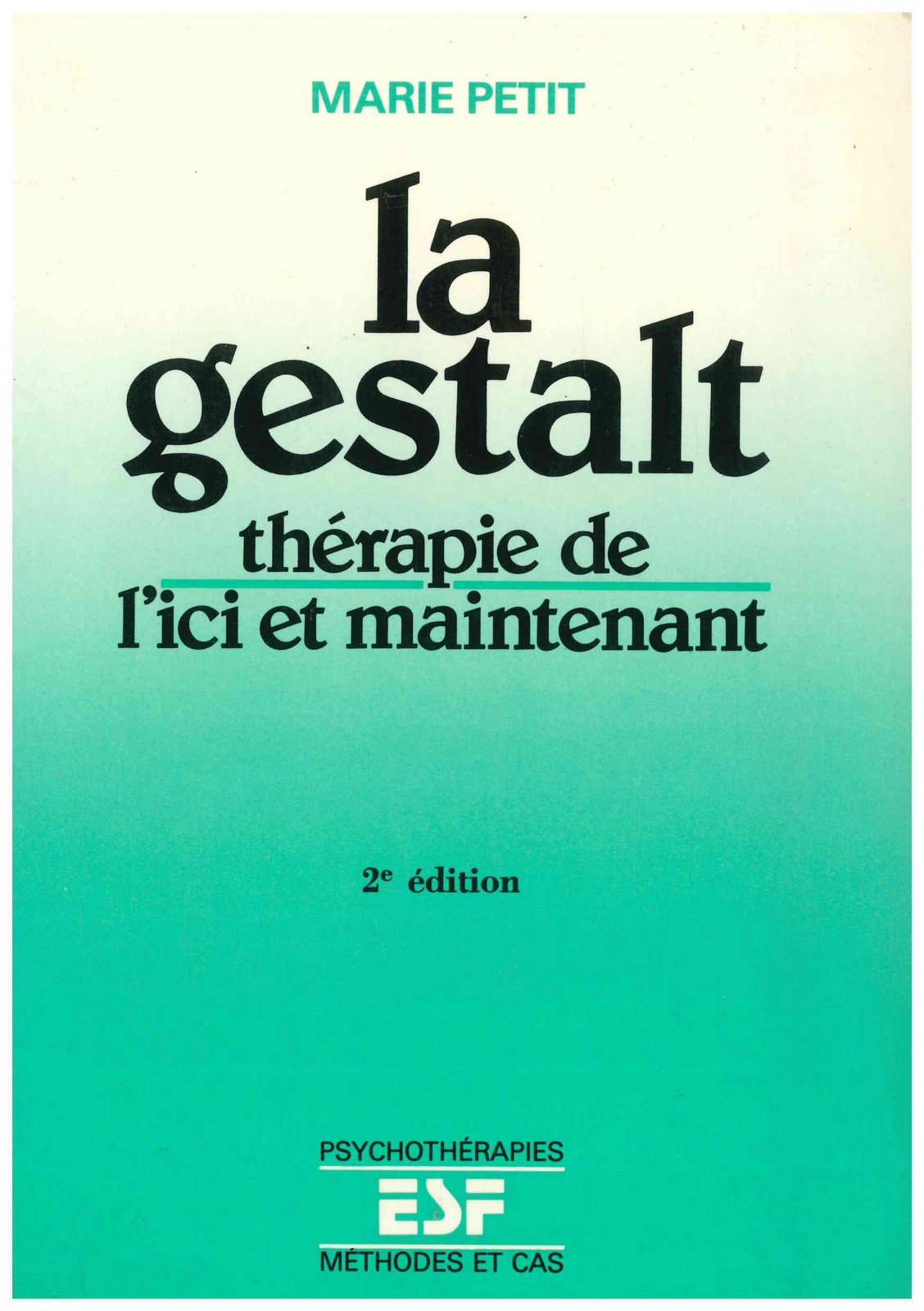 La Gestalt : thérapie de l'ici et maintenant Books