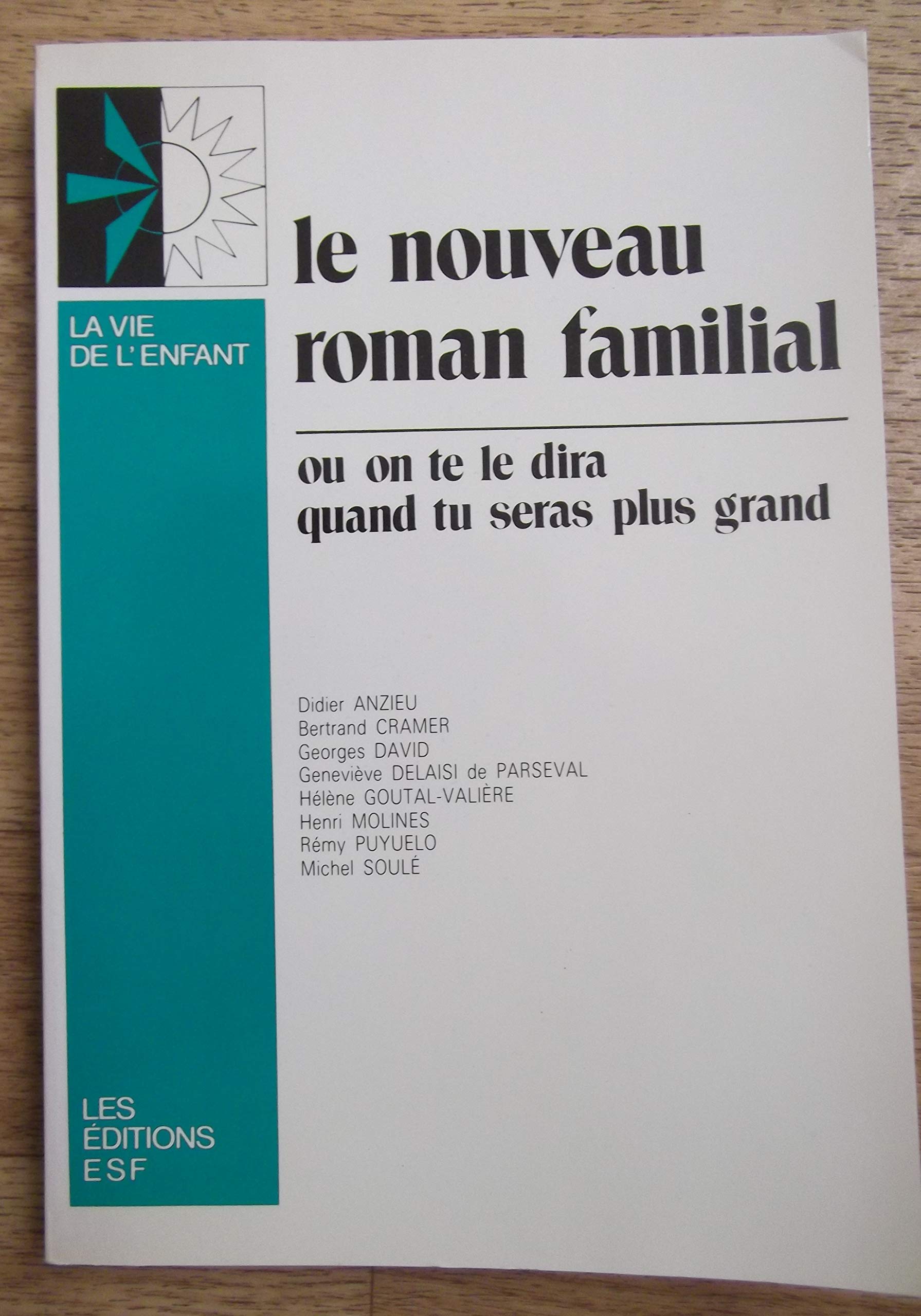 Le Nouveau roman familial : ou on te le dira quand tu seras plus grand Books