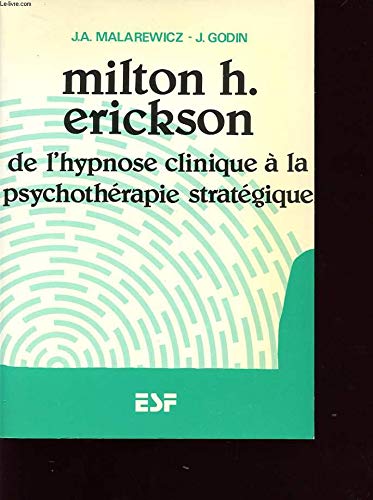 Milton h. erickson : de l'hypnose clinique a la psychothérapie stratégique Books