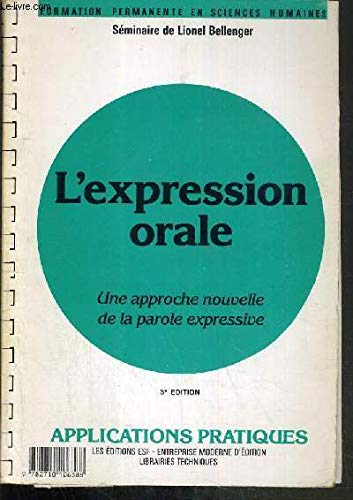 L'expression orale: Une approche nouvelle de la parole expressive, connaissance du problème, applications pratiques book