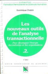 Les nouveaux outils de l'analyse transactionnelle: Pour développer l'énergie des individus et des organisations, connaissance du problème, applications pratiques Business, Finance & Career