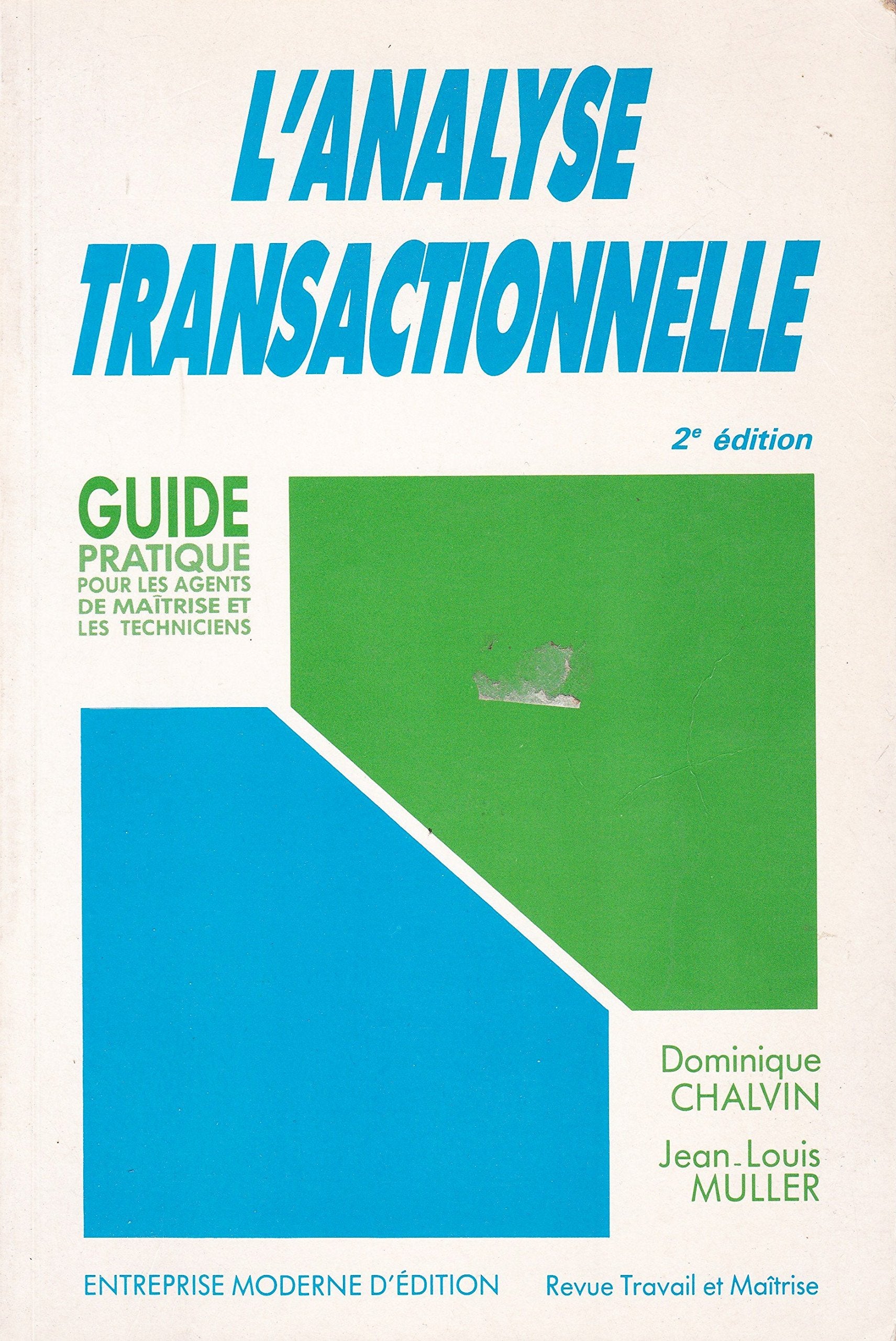 L'Analyse transactionnelle: Guide pratique pour les agents de maîtrise et les techniciens Books