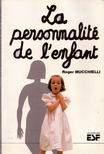 La Personnalité de l'enfant: Son édification, de la naissance à la fin de l'adolescence book