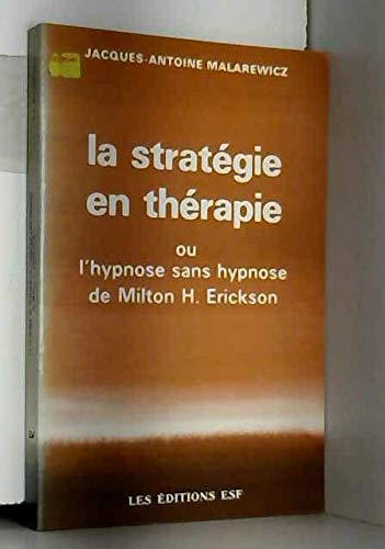 La strategie en thérapie / ou l'hypnose sans hypnose de milton h. erickson book
