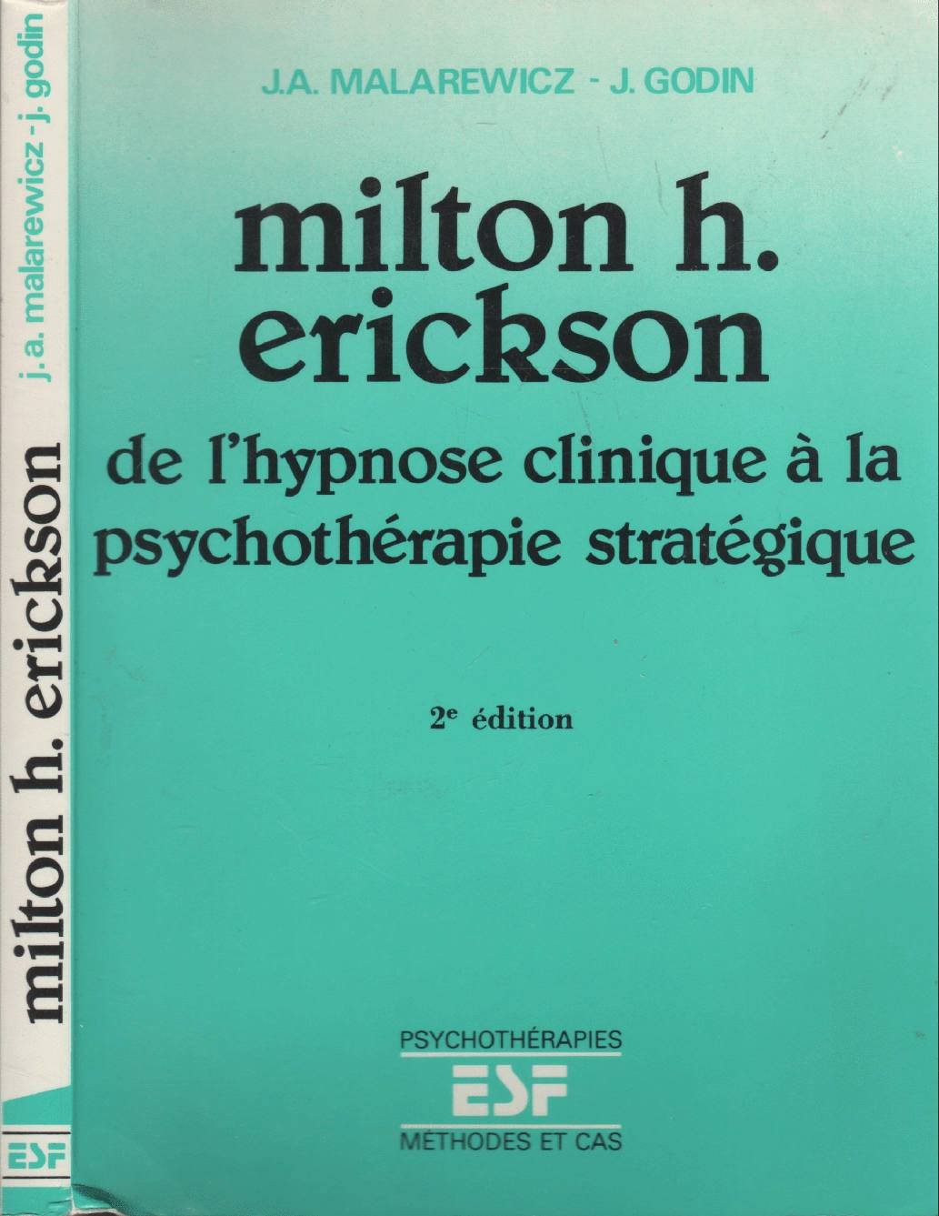 Milton h. erickson : de l'hypnose clinique a la psychothérapie stratégique (Psycho.Meth.Cas) Books