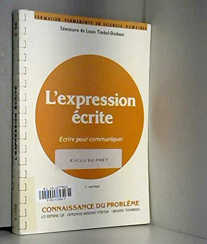 L'expression écrite : écrire pour communiquer. Connaissance du problème, applications pratiques book
