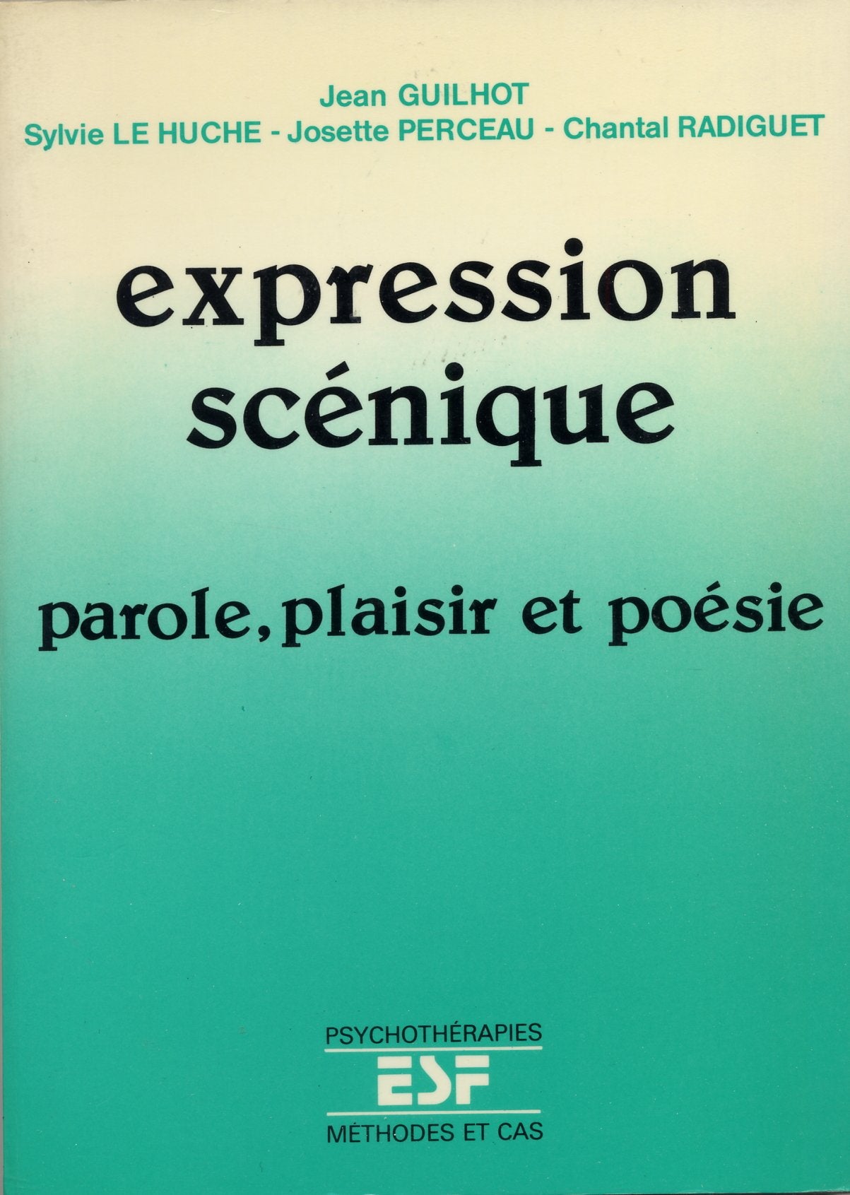 L'Expression scénique : Art dramatique et psychothérapie book