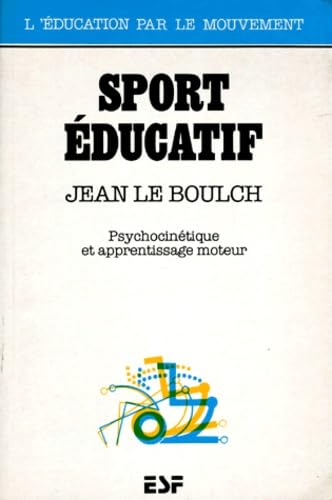 SPORT EDUCATIF.: Psychocinétique et apprentissage moteur Books