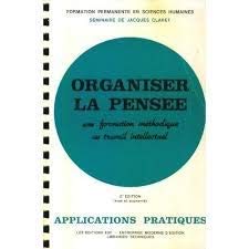 Organiser la pensee : une formation methodique au travail intellectuel : connaissance du probleme, a (For Perm Sc Hum) Books