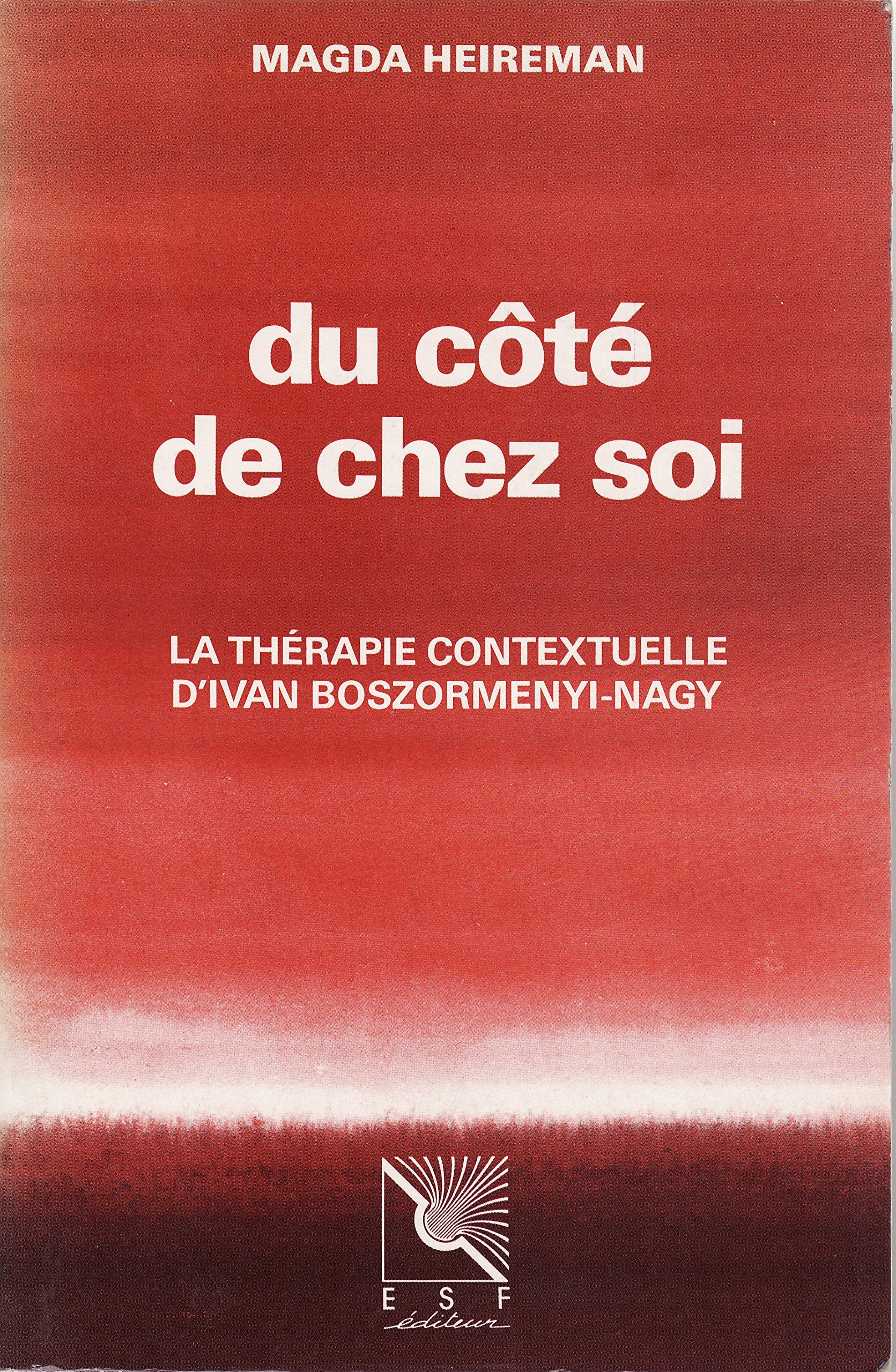 Du côté de chez soi: La thérapie contextuelle d'Ivan Boszormenyi-Nagy book