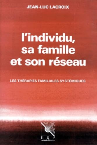 L'Individu, sa famille et son réseau : les thérapies familiales systémiques book