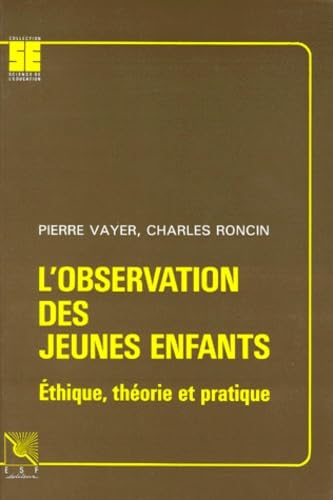 L'Observation Des Jeunes Enfants. Ethique, Theorie Et Pratique book