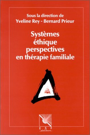 Systèmes, éthique, perspectives en thérapie familiale book