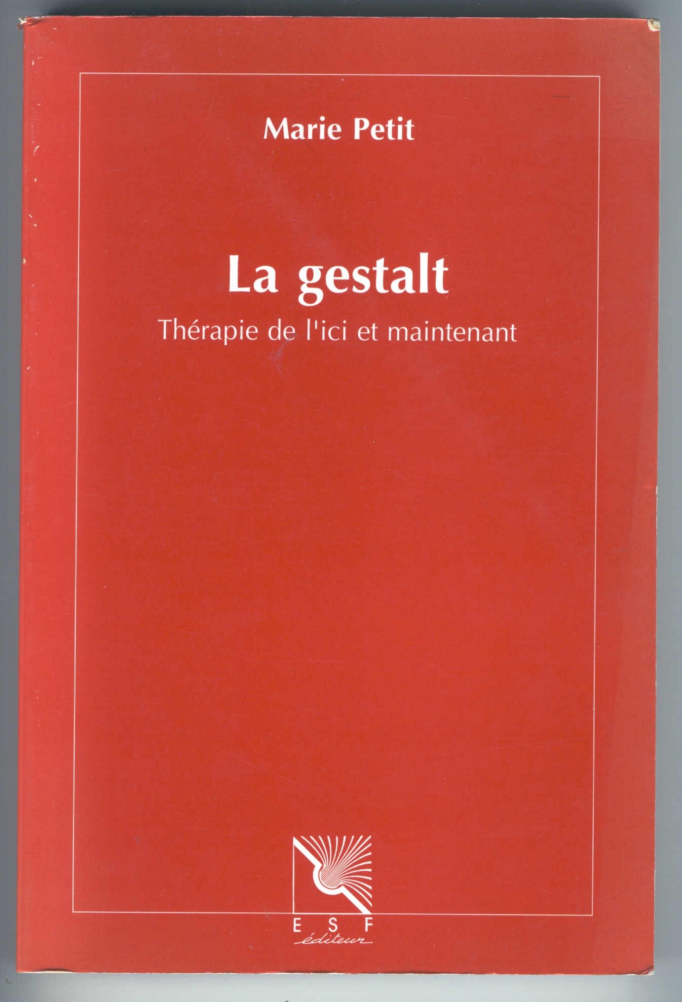 La gestalt (0000): Thérapie de l'ici et maintenant Psychology