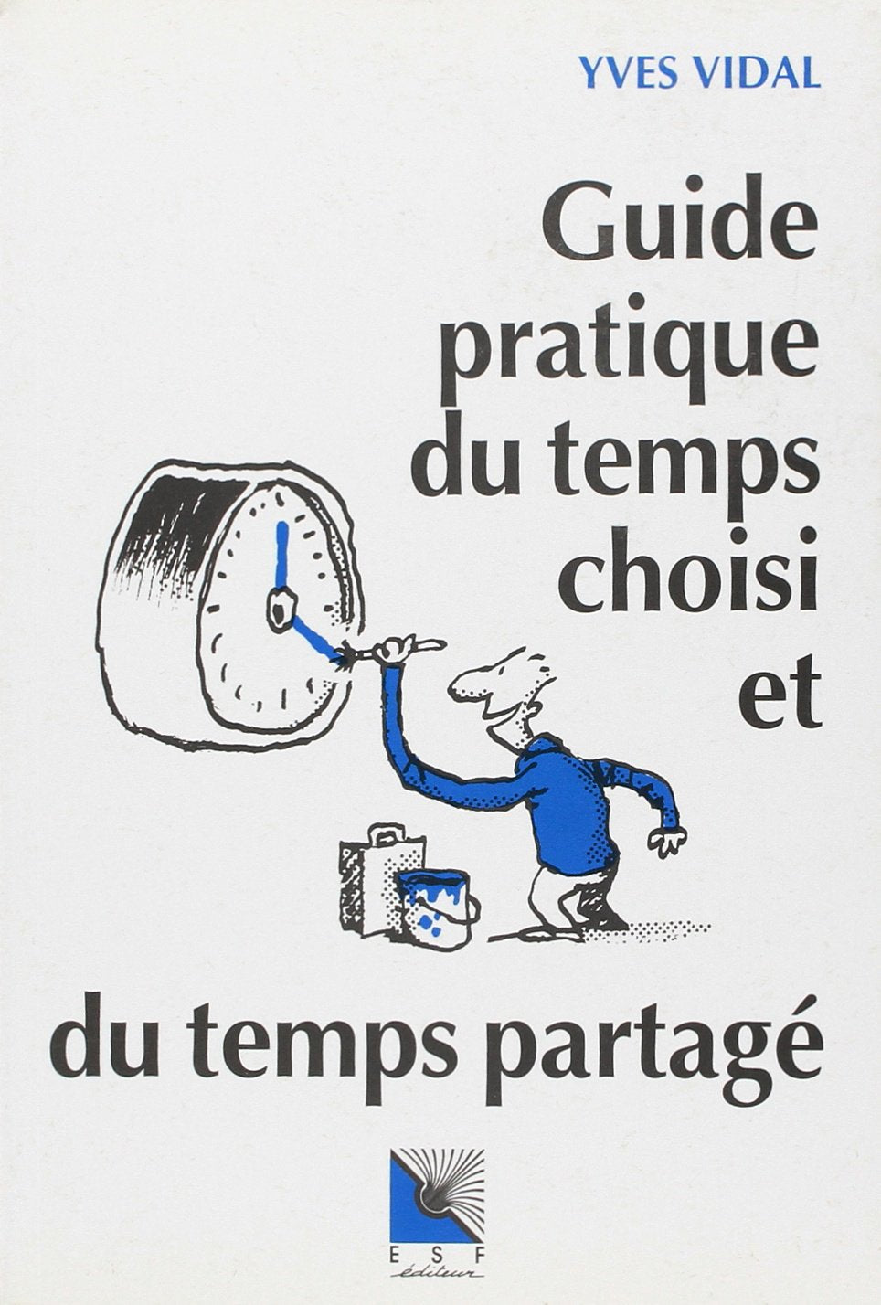 Guide pratique du temps choisi et du temps partagé (0000) book