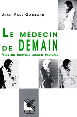 Le médecin de demain: Vers une nouvelle logique médicale book