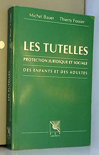 Les tutelles : protection juridique et sociale des enfants et des adultes book
