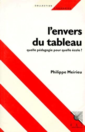 L'Envers du tableau. Quelle pédagogie pour quelle école ? book
