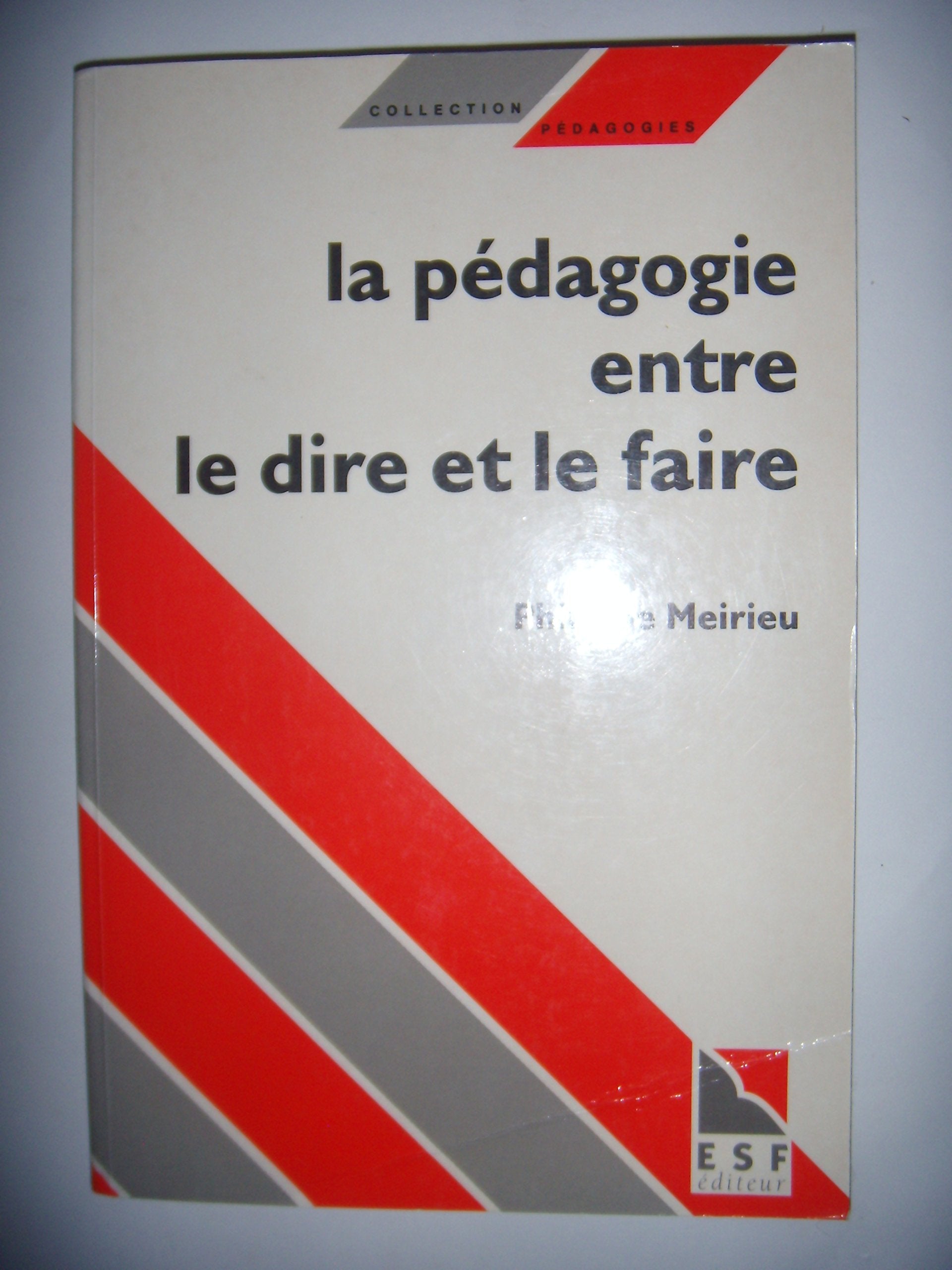 La pédagogie, entre le dire et le faire book