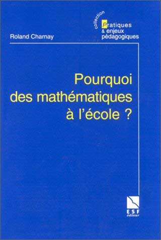 Pourquoi des mathématiques à l'école (0000) book