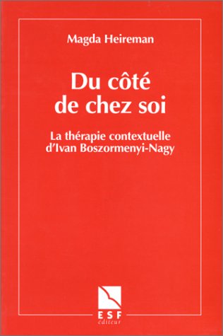 Du côté de chez soi. La thérapie contextuelle d'Ivan Boszormenyi-Nagy book