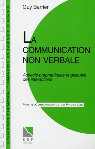 LA COMMUNICATION NON VERBALE.: Aspects pragmatiques et gestuels des interactions Books