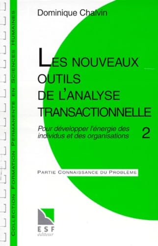 Les nouveaux outils de l'analyse transactionnelle 2 - Pour développer l'énergie des individus et des organisations book