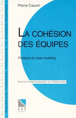 La cohésion des équipes (0000): connaissance du problème, applications pratiques Business, Finance & Career