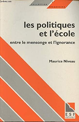 Les Politiques et l'école. Entre le mensonge et l'ignorance book